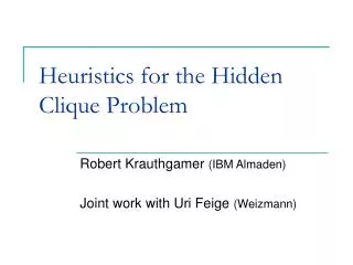 Heuristics for the Hidden Clique Problem