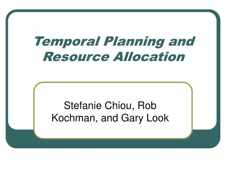 temporal planning and resource allocation