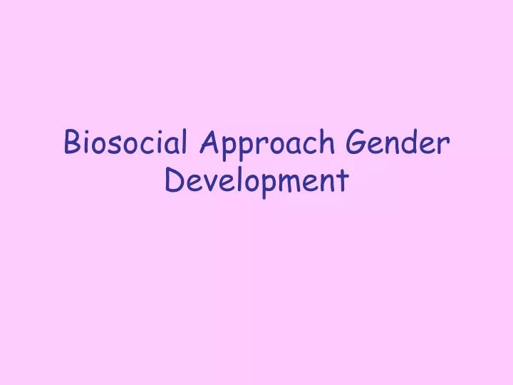 biosocial approach gender development