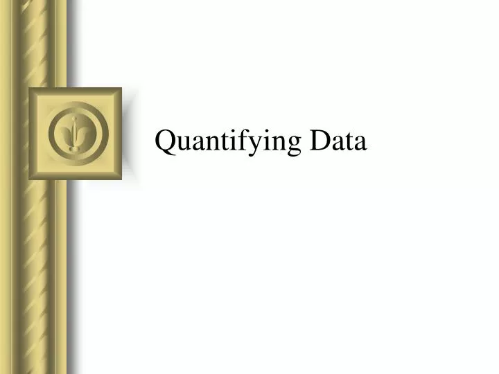 quantifying data