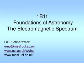 1B11 Foundations of Astronomy The Electromagnetic Spectrum