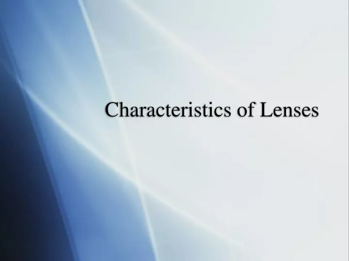 characteristics of lenses