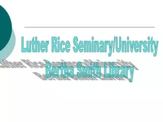 Luther Rice Seminary/University Bertha Smith Library