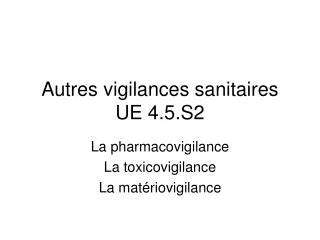 Autres vigilances sanitaires UE 4.5.S2