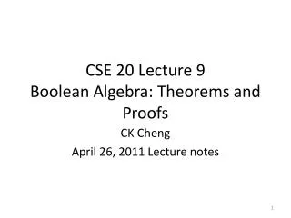 CSE 20 Lecture 9 Boolean Algebra: Theorems and Proofs