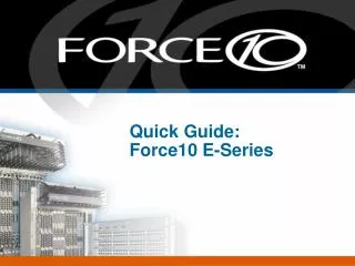 Quick Guide: Force10 E-Series