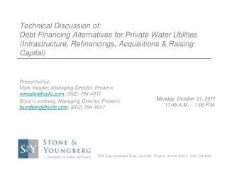 Technical Discussion of: Debt Financing Alternatives for Private Water Utilities (Infrastructure, Refinancings , Acqu