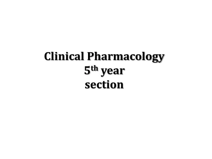 clinical pharmacology 5 th year section
