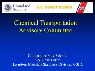 Commander Rick Raksnis U.S. Coast Guard Hazardous Materials Standards Division, CGHQ