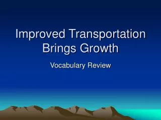 Improved Transportation Brings Growth