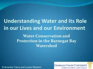 Understanding Water and its Role in our Lives and our Environment