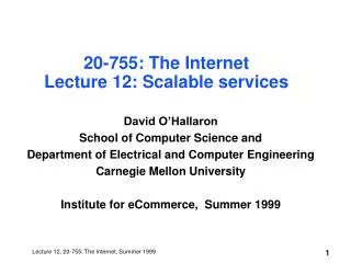 20-755: The Internet Lecture 12: Scalable services