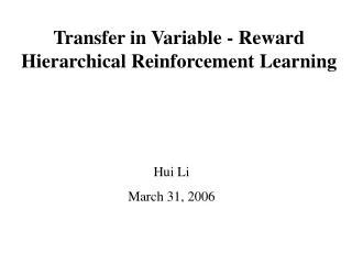 Transfer in Variable - Reward Hierarchical Reinforcement Learning
