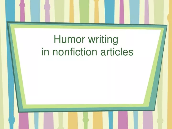 humor writing in nonfiction articles