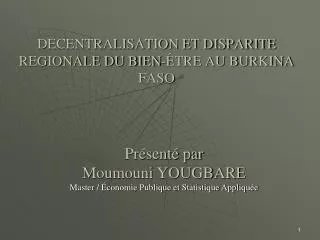 DECENTRALISATION ET DISPARITE REGIONALE DU BIEN-ÊTRE AU BURKINA FASO