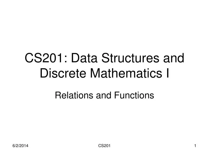 cs201 data structures and discrete mathematics i