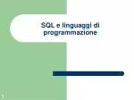 SQL e linguaggi di programmazione - slide 1