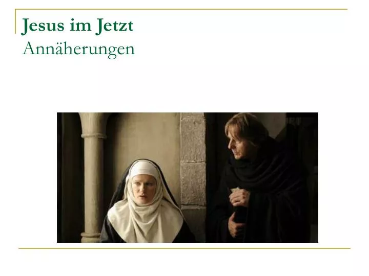 jesus im jetzt ann herungen