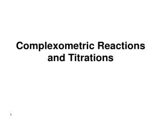 Complexometric Reactions and Titrations