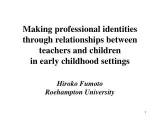 Making professional identities through relationships between teachers and children in early childhood settings