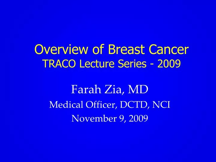 overview of breast cancer traco lecture series 2009
