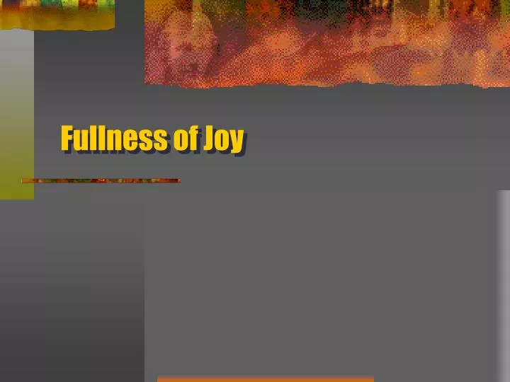 fullness of joy