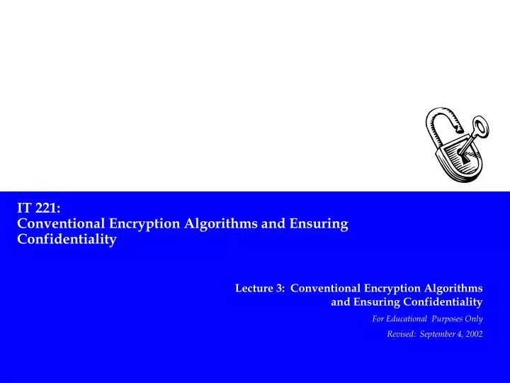 it 221 conventional encryption algorithms and ensuring confidentiality