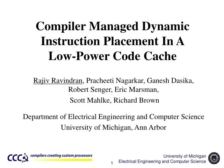compiler managed dynamic instruction placement in a low power code cache
