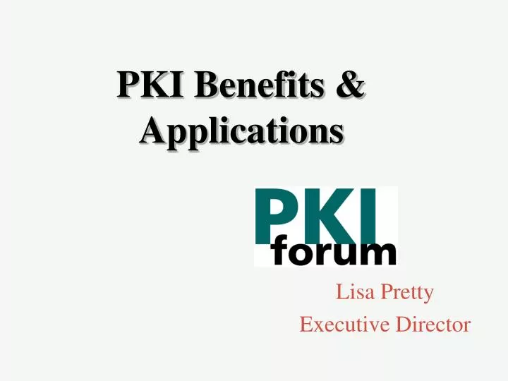 pki benefits applications