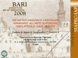 METASTASI MASSIVA DI CARCINOMA MAMMARIO ALL’ARTO SUPERIORE OMOLATERALE: CASE REPORT Casiello M, Napoli G, Sanguedolce F