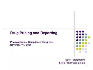 Drug Pricing and Reporting Pharmaceutical Compliance Congress November 15, 2004