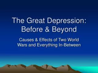 The Great Depression: Before &amp; Beyond