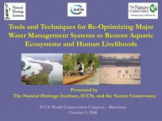 Tools and Techniques for Re-Optimizing Major Water Management Systems to Restore Aquatic Ecosystems and Human Liveliho