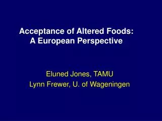 Acceptance of Altered Foods: A European Perspective