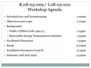 R.08-03-009 / I.08-03-010 Workshop Agenda