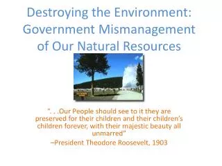 Destroying the Environment: Government Mismanagement of Our Natural Resources
