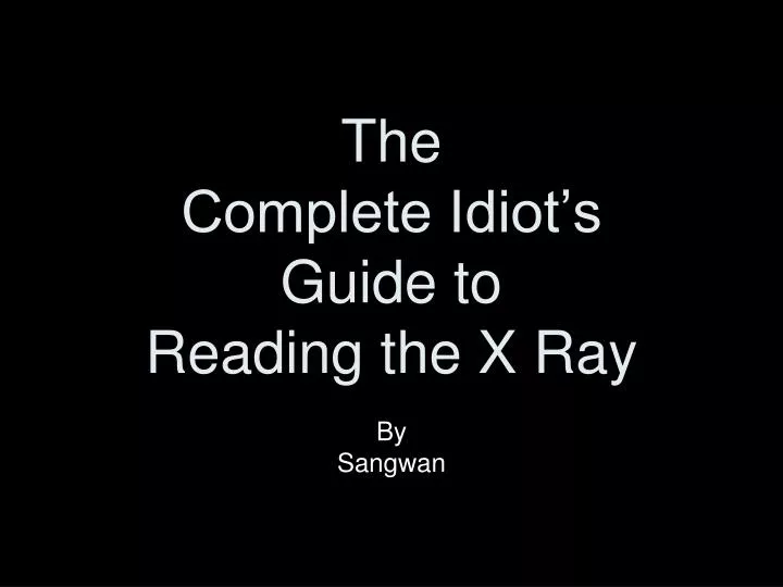 the complete idiot s guide to reading the x ray