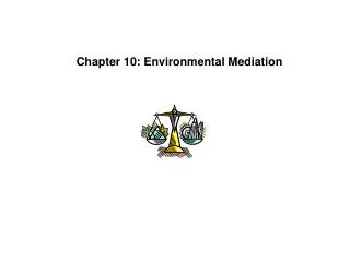 Chapter 10: Environmental Mediation