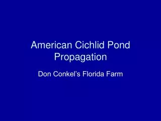 American Cichlid Pond Propagation