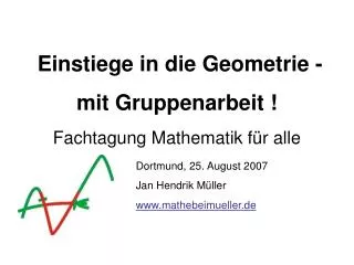 Einstiege in die Geometrie - mit Gruppenarbeit ! Fachtagung Mathematik für alle