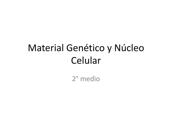 material gen tico y n cleo celular
