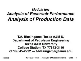Module for : Analysis of Reservoir Performance Analysis of Production Data