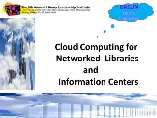 Cloud Computing for Networked Libraries and Information Centers