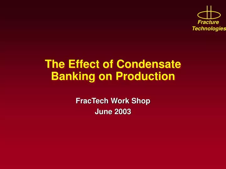 the effect of condensate banking on production