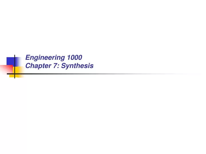 engineering 1000 chapter 7 synthesis
