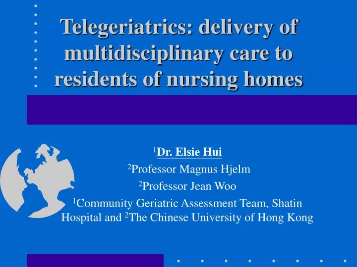telegeriatrics delivery of multidisciplinary care to residents of nursing homes