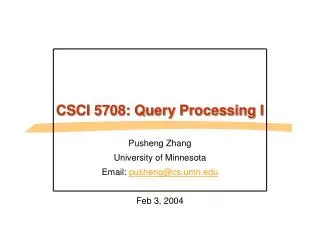 CSCI 5708: Query Processing I