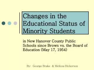 Changes in the Educational Status of Minority Students