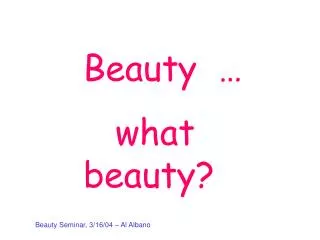 Beauty … 	what beauty?