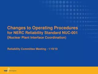 Changes to Operating Procedures for NERC Reliability Standard NUC-001 ( Nuclear Plant Interface Coordination)